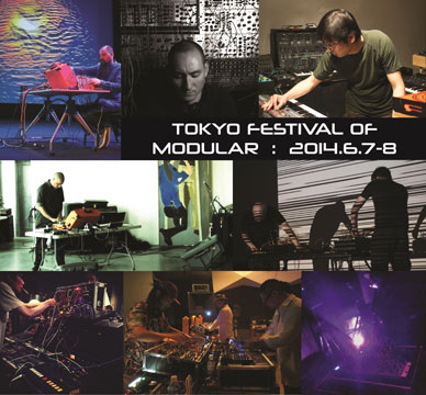 TOKYO FESTIVAL OF MODULAR 2014